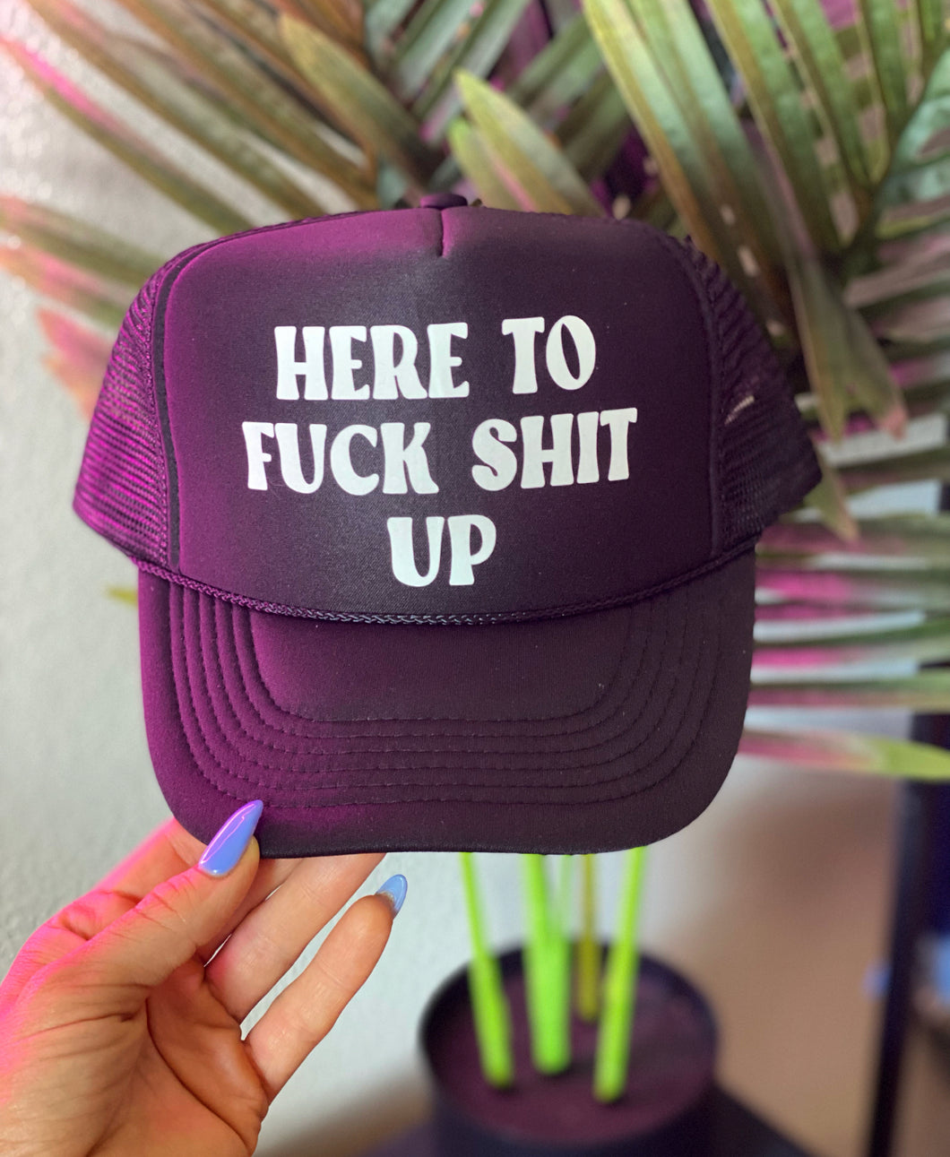 Here To F*** S*** Up Snapback